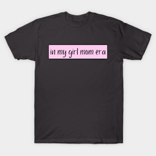 Girl Mom Era T-Shirt